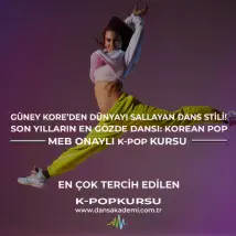 K-pop Kursu - Güney Kore’den Dünyayı Sallayan Dans Stili!